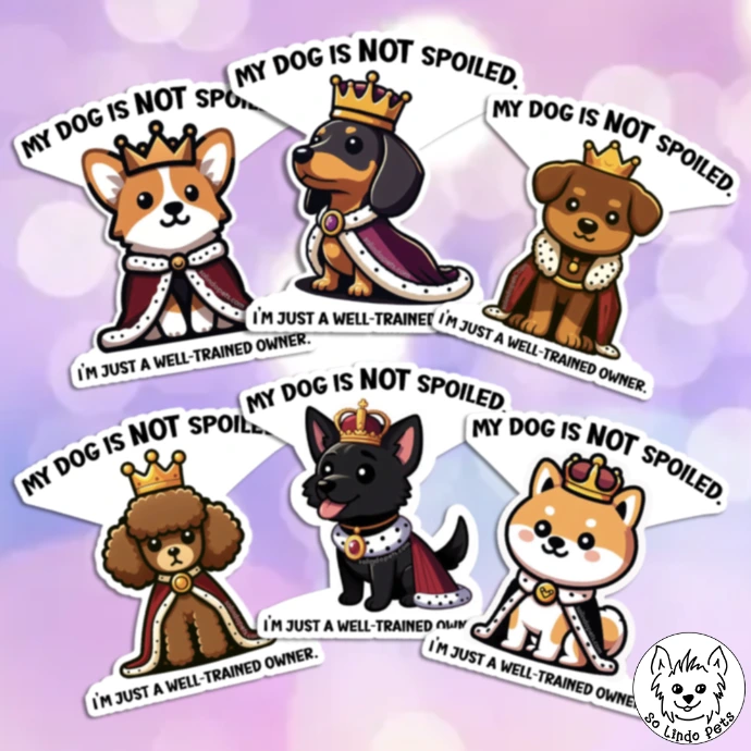 Sticker: (by breeds) My dog is NOT spoiled... I'm just a well-trained owner (A1)